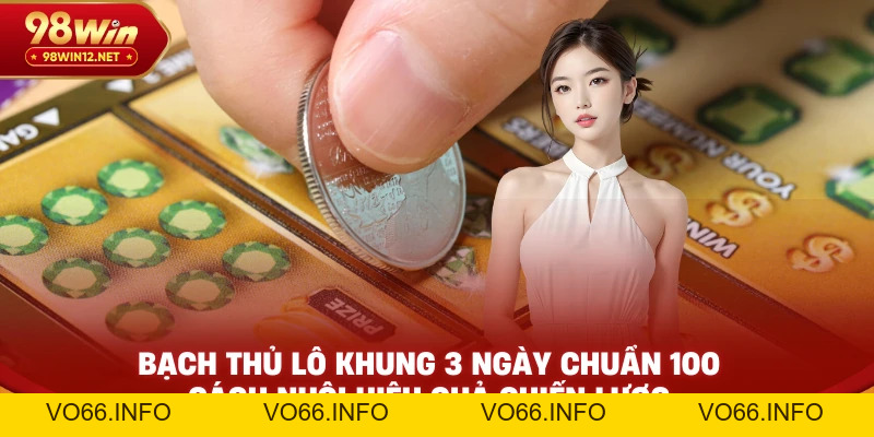 Bạch Thủ Lô Khung 3 Ngày Chuẩn 100 – Cách Nuôi Hiệu Quả Chiến Lược - VO66