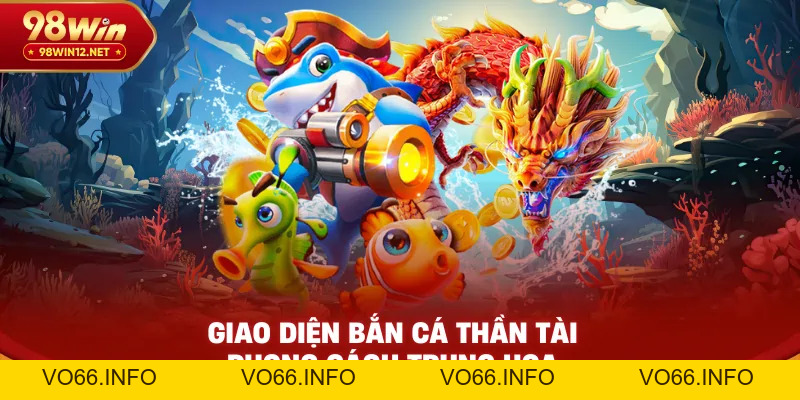 Bắn Cá Thần Tài – Game Bắn Cá Săn Lộc Đáng Trải Nghiệm - VO66
