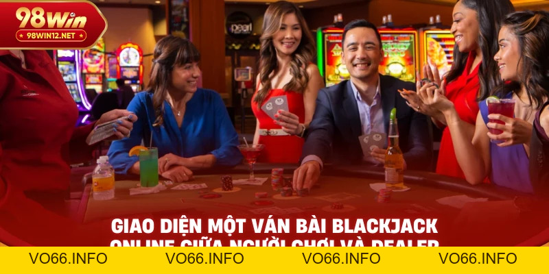 Black jack Là Gì? Cách Chơi Bài Black jack Chuẩn Cho Người Mới - VO66