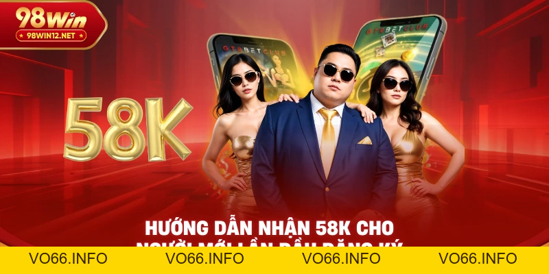 Tặng 58K Trải Nghiệm – Ưu Đãi Miễn Phí Cho Thành Viên Mới - VO66