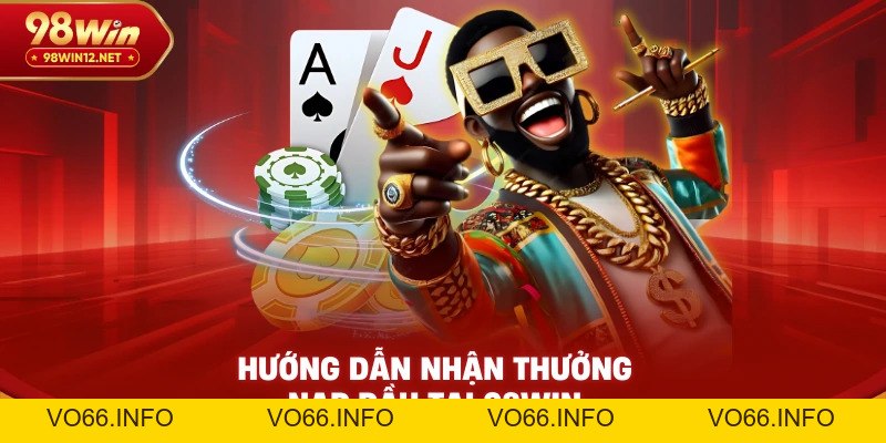 Khuyến Mãi Nạp Đầu 98win – Tặng Ngay 8.888K Cho Thành Viên Mới - VO66