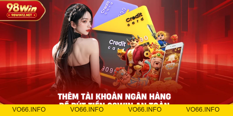 Rút Tiền 98win – Hướng Dẫn Chi Tiết Từng Bước Cho Người Mới - VO66
