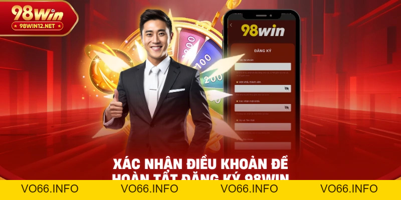 Hướng Dẫn Đăng Ký 98win Nhanh Chóng Và An Toàn - VO66