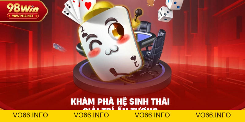 Giới Thiệu 98win – Thương Hiệu Cá Cược Uy Tín Hàng Đầu Việt Nam - VO66