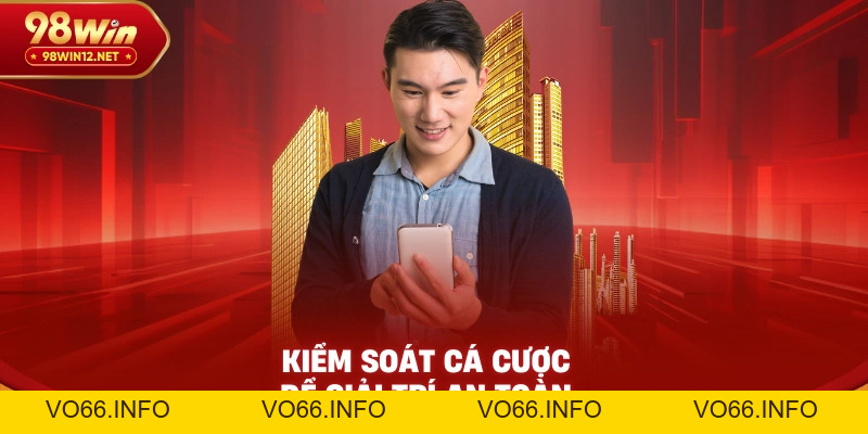 Chơi Có Trách Nhiệm Tại 98win – Giải Trí An Toàn Và Bền Vững - VO66